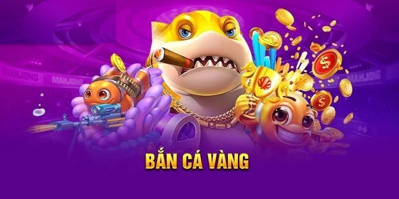 Giới thiệu game bắn cá Vàng